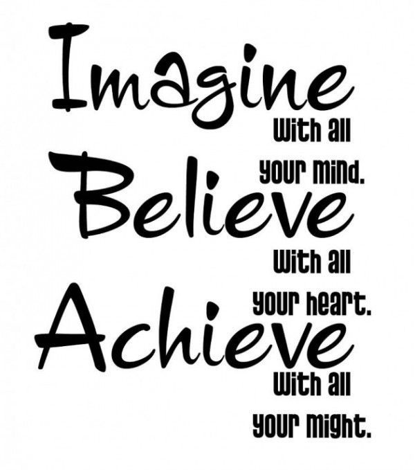 imagine believe achieve